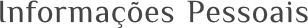 Informações Pessoais